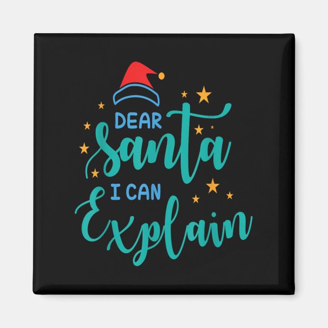 Imán Dear Santa I Can And Explain Quote  (Frente)