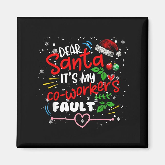 Imán Dear Santa It's My Coworker's Fault Christmas Xmas (Frente)
