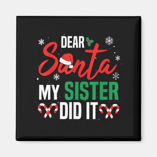 Imán Dear Santa My Sister Did It Christmas Naughty Fami (Frente)