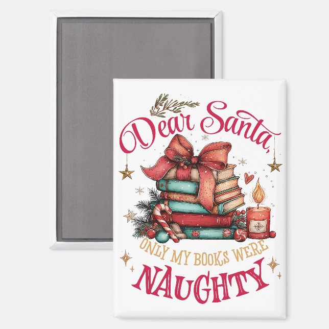 Imán Dear Santa, Only My Books Were Naughty  (Anverso/Reverso)
