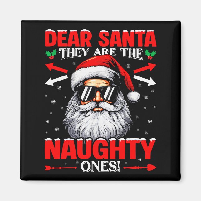 Imán Dear Santa They Are The Naughty One Christmas Xmas (Frente)