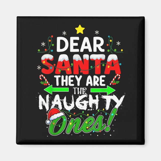 Imán Dear Santa They Are The Naughty Ones Funny  (Frente)