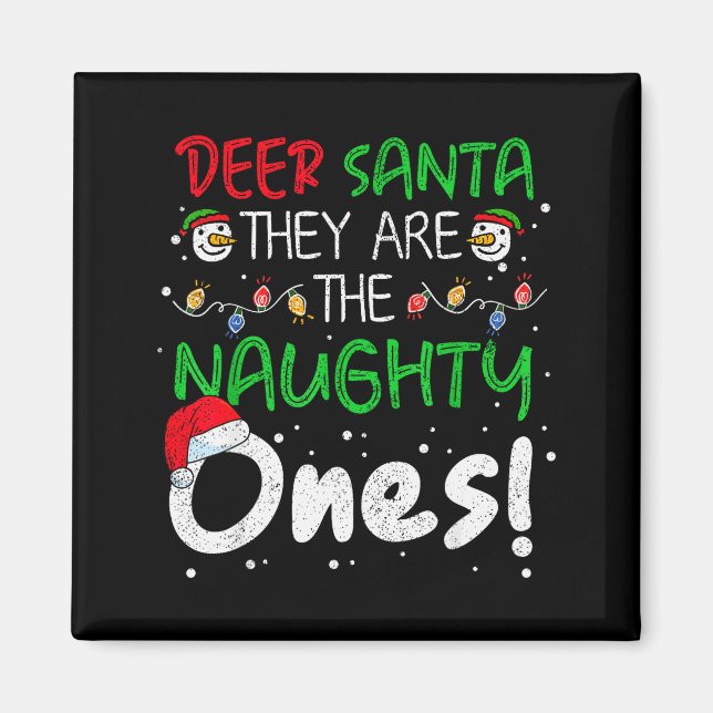Imán Dear Santa They Are The Naughty Ones Funny Christm (Frente)