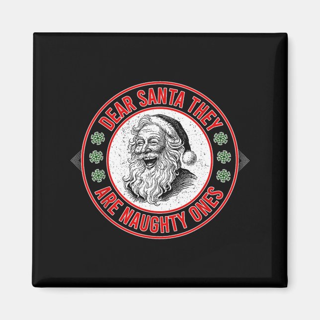 Imán Dear Santa They Naughty Ones Christmas Xmas Funny  (Frente)