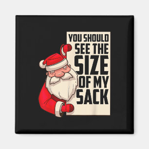 Imán Deberías ver el tamaño de mi saco divertido Santa 