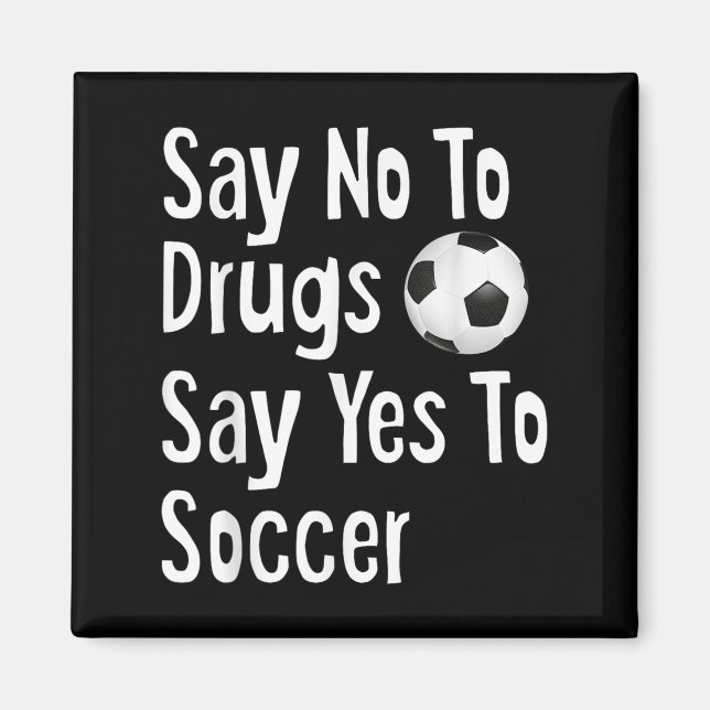 Imán Decir No A Las Drogas Decir Sí Al Fútbol Gracioso  (Frente)