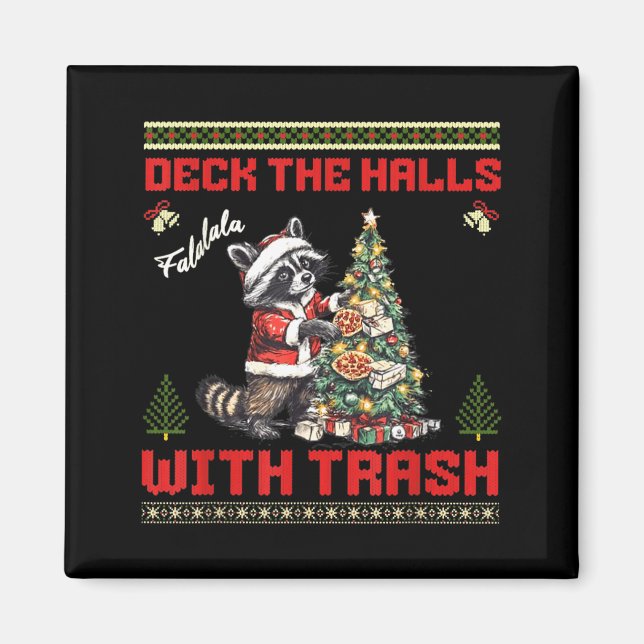 Imán Deck The Halls With Trash Raccoon Ugly Christmas S (Frente)