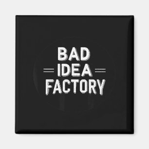 Imán Declaración de Pretty Bad Idea Factory para adulto