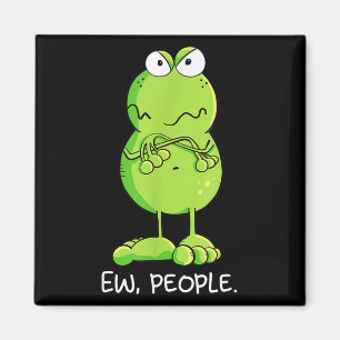 Imán Declaración sarcástica de Modartis Grumpy Ew Peopl