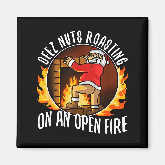 Imán Deez Nuts Roasting On An Open Fire  (Frente)