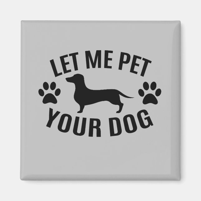 Imán Déjame Mascota a tu perro - amantes del perro (Frente)