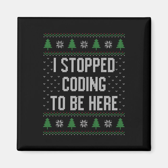 Imán Dejé de programar para estar aquí Navidad Divertid (Frente)