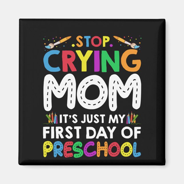 Imán Dejen de llorar, mamá es mi primer día de preescol (Frente)