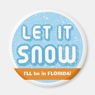 Imán ¡DEJEN QUE NIEVE, estaré en Florida! Texto de pers