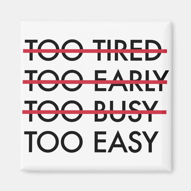Imán Demasiado Cansado Muy Temprano Muy Ocupado Muy Fác (Frente)
