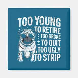 Imán Demasiado joven para jubilarse demasiado pobre par
