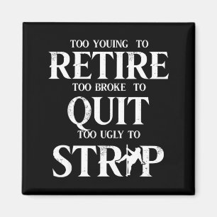 Imán Demasiado joven para jubilarse demasiado pobre par