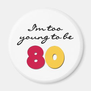 Imán Demasiado joven ser 80