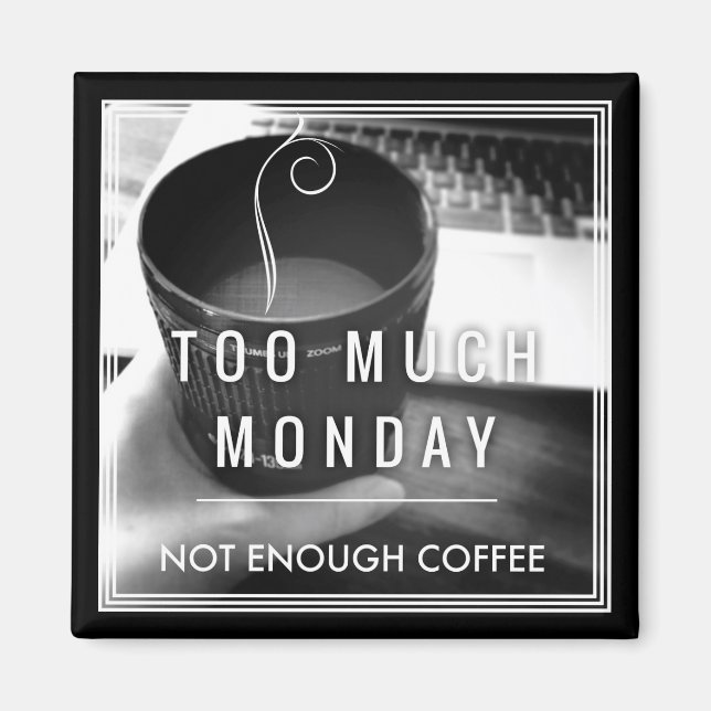 Imán Demasiado lunes no suficiente café (Frente)
