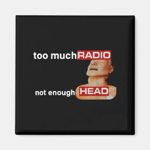 Imán Demasiado Radio No Suficiente Cabeza Divertido Rad