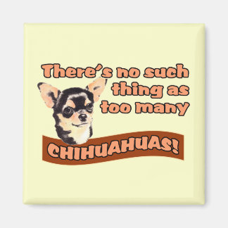 Imán "Demasiados Chihuahuas"