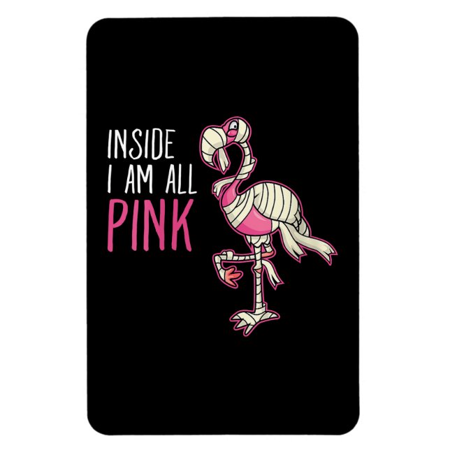 Imán Dentro Soy Todo Flamingo Rosa | Flamingo gracioso (Vertical)