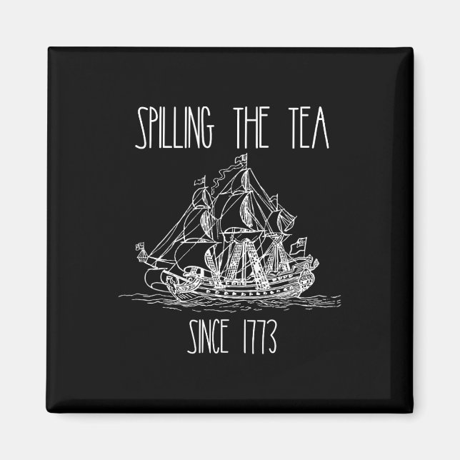 Imán Derrame El Té Desde 1773, Divertido Patriótico 4.º (Frente)