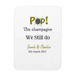 Imán Descorcha el champán nosotras todavía hacemos pare