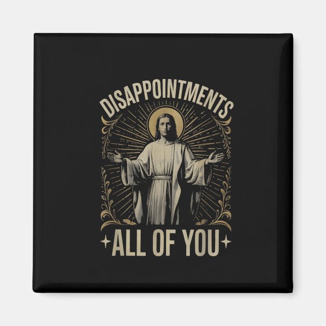 Imán Desilusiones Todos Ustedes Jesús Meme Divertido Cr (Frente)
