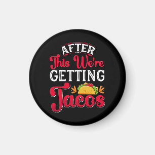 Imán Después de esto vamos a comer tacos