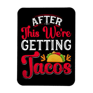 Imán Después de esto vamos a comer tacos