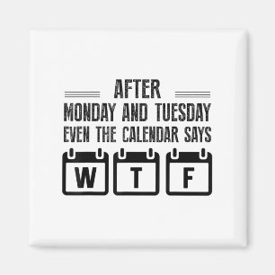 Imán Después de lunes y martes incluso el calendario di