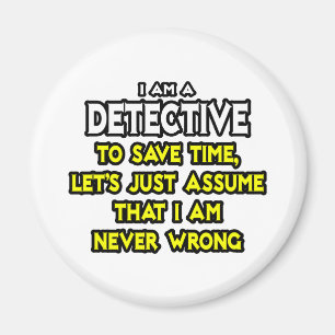 Imán Detective... Supongamos que nunca estoy equivocado