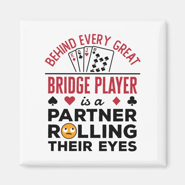 Imán Detrás de cada gran jugador de bridge Divertido di (Frente)