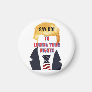 Imán ¡Di No! Para perder tus derechos Trump Magnet
