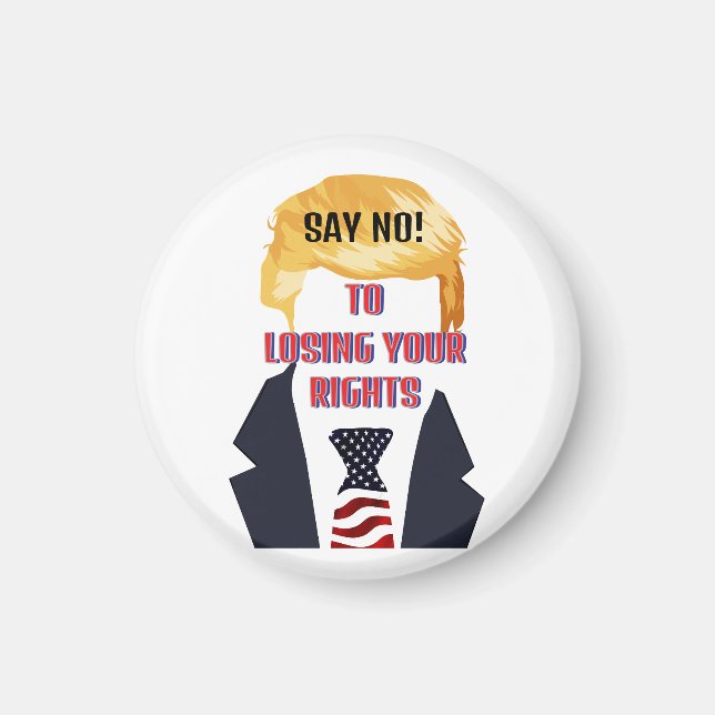 Imán ¡Di No! Para perder tus derechos Trump Magnet (Frente)