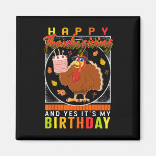 Imán Día de Acción de Gracias Sí es mi cumpleaños Turqu