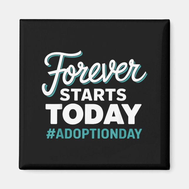 Imán Día de Adopción Comienza Hoy para Siempre (Frente)