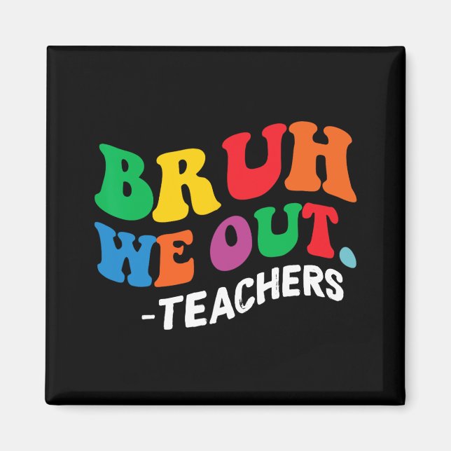 Imán Día de fin de año escolar Verano Bruh Salimos Maes (Frente)