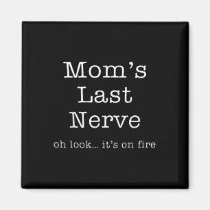 Imán Día de la Madre Gracioso Mamás Último Nervio Oh Mi