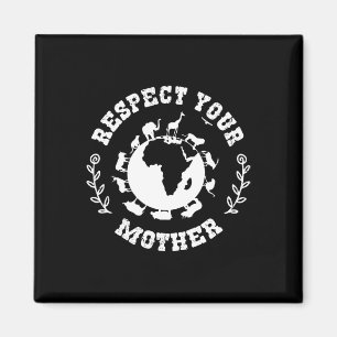 Imán Día de la Tierra Regalo Respeto a tu madre natural