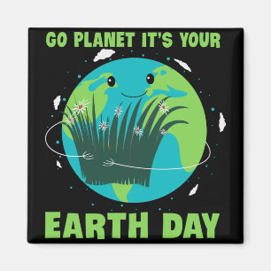 Imán Día de la Tierra: Vamos Planeta Es tu Día de la Ti