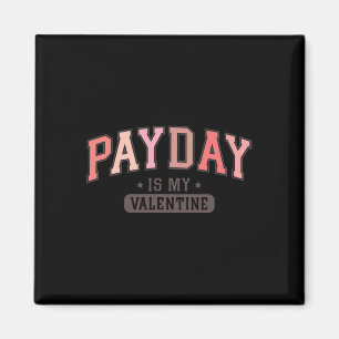Imán Día de Pago Es Mi San Valentín Camiseta Gráfica Re