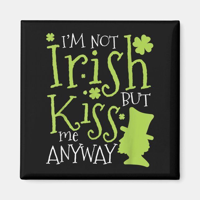 Imán Día de Patrick No soy irlandés pero de todos modos (Frente)