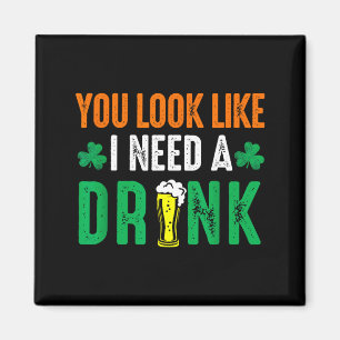 Imán Día de San Patricio pareces que necesito una cerve
