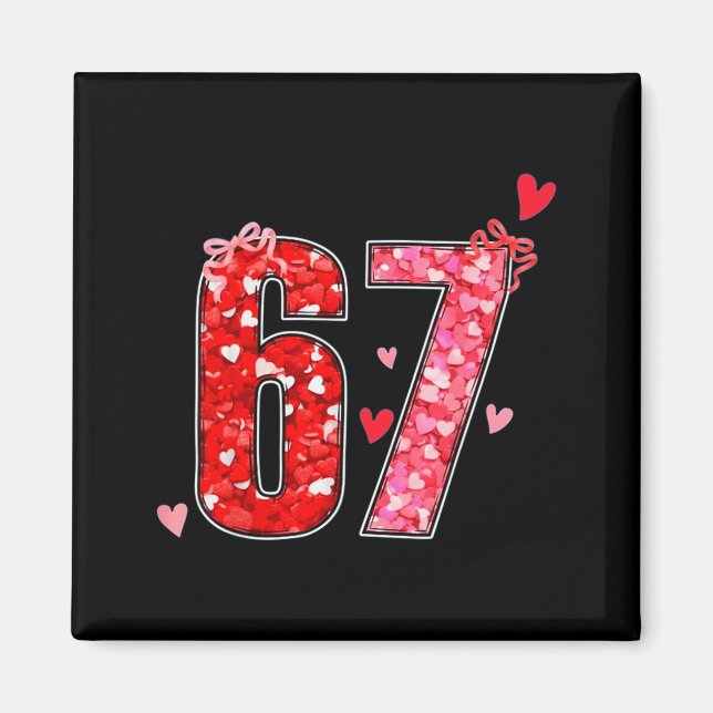 Imán Día de San Valentín 67 Seis Siete Dicho Divertido  (Frente)