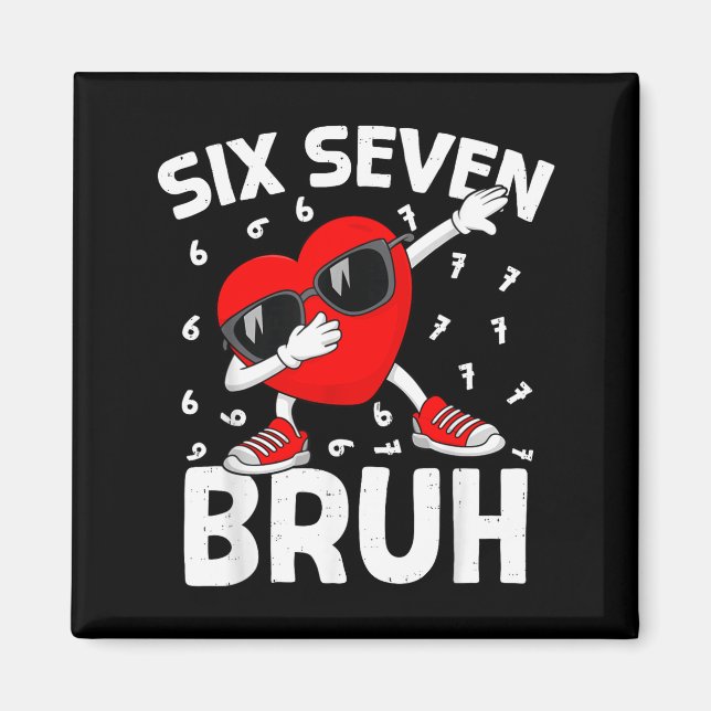 Imán Día de San Valentín Seis Siete Bruh 6 7 Meme Dab C (Frente)