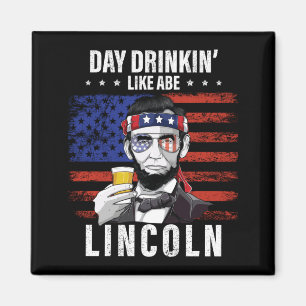 Imán Día del Hombre Beber como Abe Lincoln 4 de Julio
