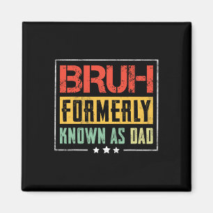 Imán Día Del Padre Bruh Antes Conocido Como Famoso Del