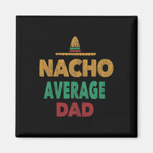 Imán Día del Padre divertido mexicano Nacho padre prome